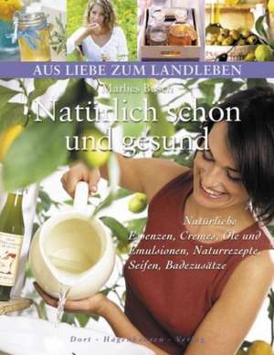 Natürlich schön und gesund de Marlies Busch