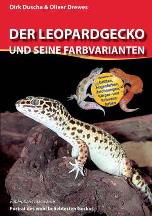 Der Leopardgecko und seine Farbvarianten de Dirk Duscha