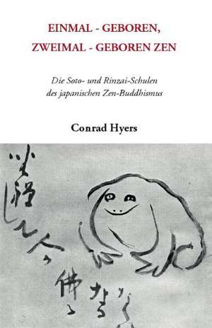 EINMAL-GEBOREN, ZWEIMAL-GEBOREN ZEN de Conrad Hyers