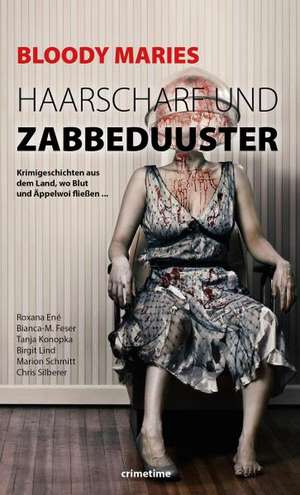 Bloody Maries: Haarscharf Und Zabbeduuster