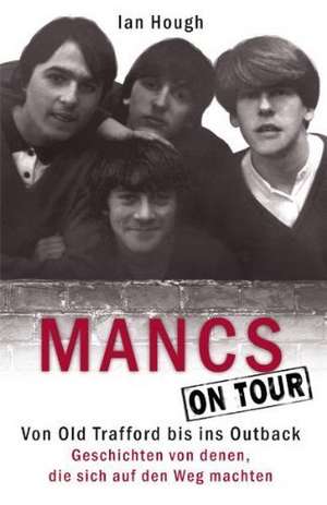 Mancs On Tour de Ian Hough