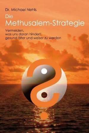 Die Methusalem-Strategie de Michael Nehls