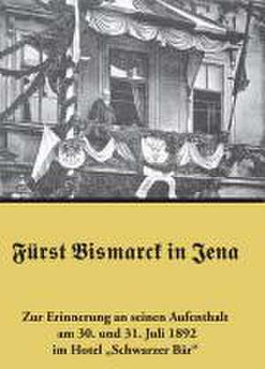 Fürst Bismarck in Jena de Heinz Voigt