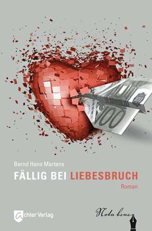 Fällig bei Liebesbruch de Bernd Hans Martens