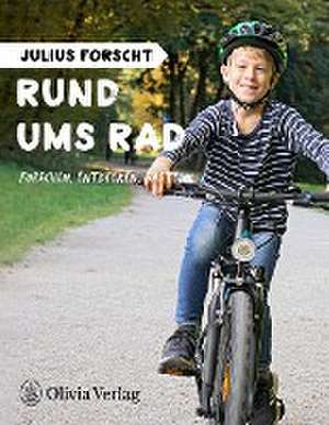 Julius forscht - Rund ums Rad de Michael König