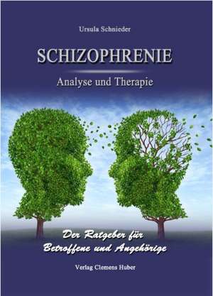 Schizophrenie - Analyse und Therapie de Ursula Schnieder