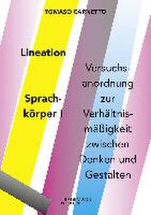 Lineation  Sprachkörper I Versuchsanordnung zur Verhältnismäßigkeit zwischen Denken und Gestalten. de Tomaso Carnetto