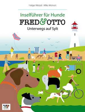 FRED & OTTO unterwegs auf Sylt de Holger Wetzel