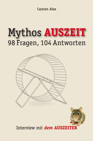 Mythos Auszeit de Carsten Alex