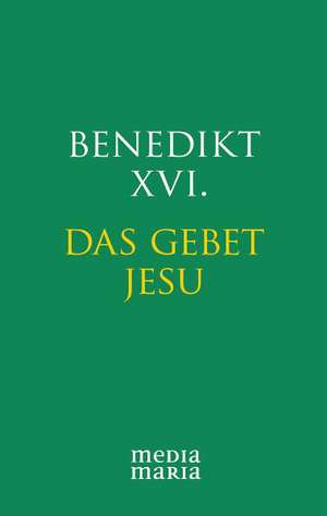 Das Gebet Jesu de Benedikt XVI.