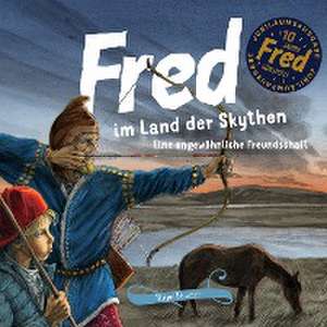 Fred im Land der Skythen de Birge Tetzner