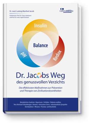 Dr. Jacobs Weg des genussvollen Verzichts de Ludwig Manfred Jacob