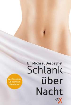 Schlank über Nacht de Michael Despeghel