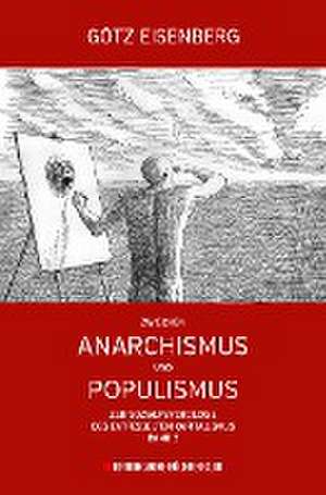 Zwischen Anarchismus und Populismus de Götz Eisenberg