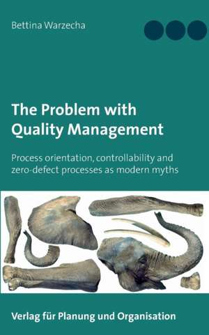 The Problem with Quality Management de Bettina Warzecha