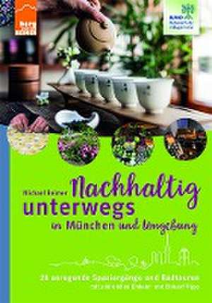 Nachhaltig unterwegs in München und Umgebung de Michael Reimer