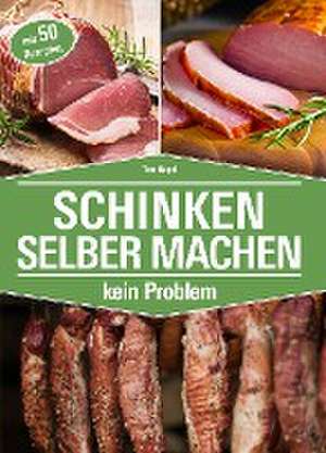 Schinken selber machen de Tom Nagel