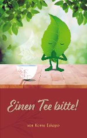 Einen Tee bitte! de Komo Eskapo
