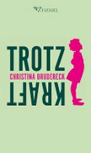 Trotzkraft de Christina Brudereck