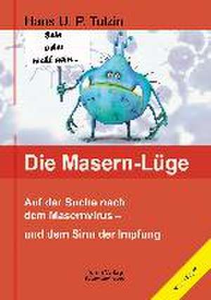 Die Masern-Lüge de Hans U. P. Tolzin