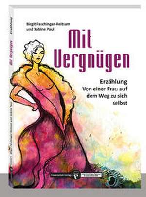 Mit Vergnügen de Birgit Faschinger-Reitsam