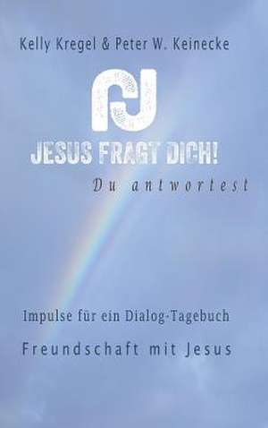 Jesus fragt Dich! de Kelly Kregel