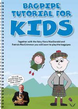 Bagpipe Tutorial for Kids and Adults de Klinger Susy