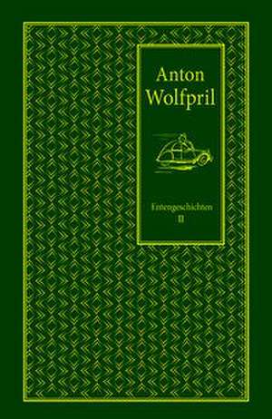 Entengeschichten II de Anton Wolfpril