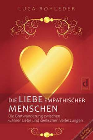 DIE LIEBE EMPATHISCHER MENSCHEN de Luca Rohleder