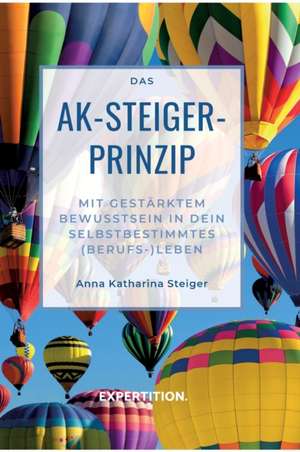 Das AK-Steiger-Prinzip de Anna Katharina Steiger