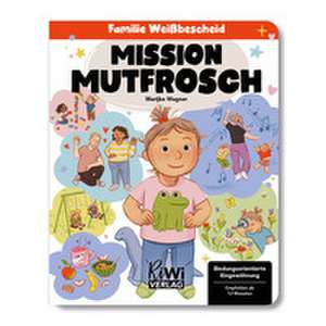 Mission Mutfrosch de Marijke Wagner