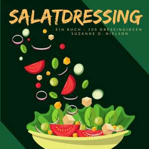 Salatdressing de Suzanne D. Nielson