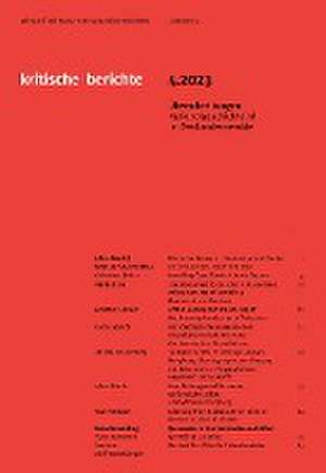 Kritische Berichte: Zeitschrift für Kunst- und Kulturwissenschaften / Jahrgang 51, Heft 4.2023 de Julian Blunk