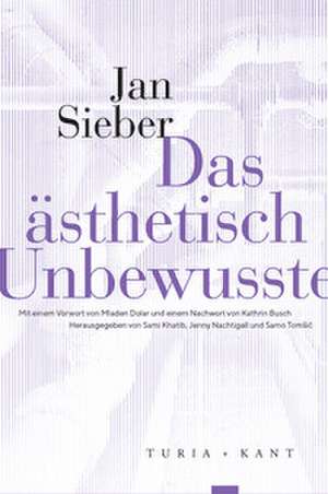 Das ästhetisch Unbewusste de Jan Sieber