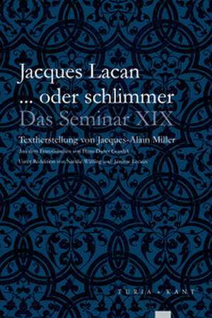 ... oder schlimmer de Jacques Lacan
