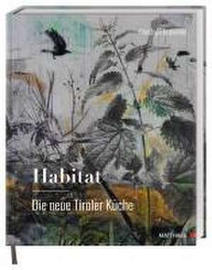 Habitat: Die neue Tiroler Küche de Christoph Krabichler