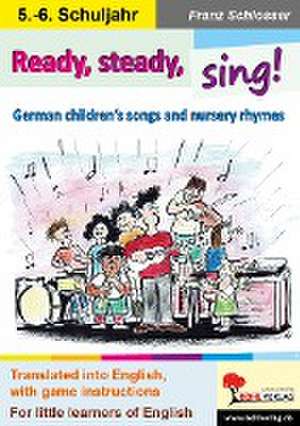 Ready, steady, sing! de Franz Schlosser