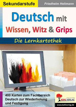 Deutsch mit Wissen, Witz & Grips de Friedhelm Heitmann