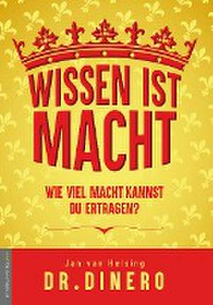 Wissen ist Macht - wieviel Macht kannst Du ertragen? de Dinero