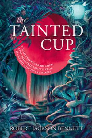 The Tainted Cup de Robert Jackson Bennett