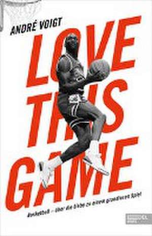 Love this Game de André Voigt