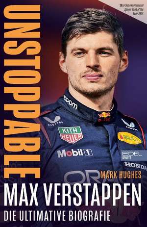 Max Verstappen. Unstoppable de Mark Hughes