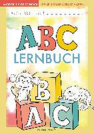 ABC lernen - Das ABC-Buch der Tiere zum Erlernen des Alphabets | Buchstaben üben und schreiben lernen für Vorschule und Grundschule de Lisa Wirth