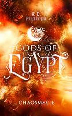 Gods of Egypt - Chaosmagie de B. E. Pfeiffer