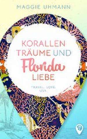 Korallenträume und Floridaliebe de Maggie Uhmann