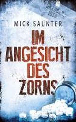 Im Angesicht des Zorns de Saunter Mick