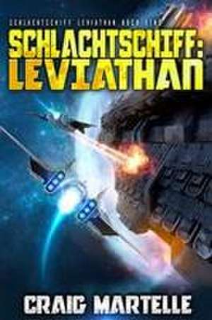 Schlachtschiff: Leviathan de Craig Martelle