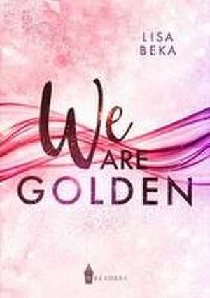 We Are Golden de Lisa Beka