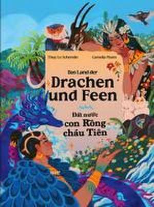 Das Land der Drachen und Feen - ¿¿t n¿¿c con R¿ng cháu Tiên de Thuy Le-Scherello