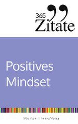 365 Zitate für ein positives Mindset de Silke Klein